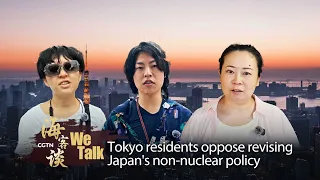 We Talk: Tokyo residents oppose revising Japan's non-nuclear policy