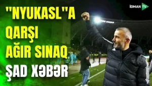 "Qarabağ"a ŞAD XƏBƏR: "Nyukasl"a qarşı oyunda necə çıxış etməlidir?
