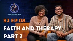 Part 2 - Faith and Therapy : Healing Trauma and Overcoming Disappointment | S3 E8