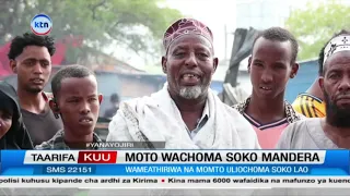 Moto Wateketeza Soko Mandera, Wafanyabiashara Zaidi ya 200 Waathirika