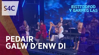 Pedair | Galw d'enw di | Yn fyw o Lwyfan y Maes Eisteddfod y Garreg Las 2026