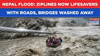 Nepal Flood Horror: Ziplines Now Lifesavers With Roads, Bridges Washed Away | 4000 Missing In Debris