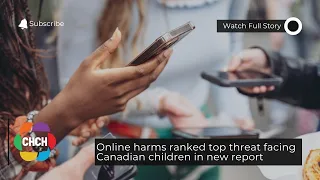 Online harms ranked top threat facing Canadian children in new report