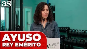 AYUSO asegura que el PUEBLO ESPAÑOL "quiere" al REY EMÉRITO