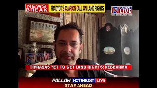Tripura: Pradyot Calls For Securing Land Rights Of Tiprasas