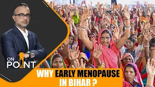 Bihar’s Early Menopause Crisis: Are Women Paying The Price? | News9