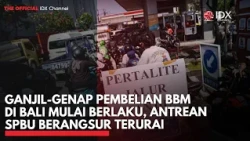 Ganjil-Genap Pembelian BBM di Bali Mulai Berlaku, Antrean SPBU Berangsur Terurai | IDXC UPDATE