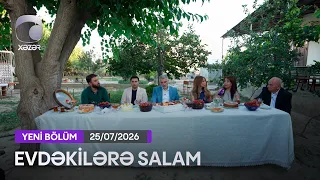 Evdəkilərə Salam - Vamiq Məmmədəliyev 25.07.2026