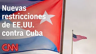 Análisis | EE.UU. endurece la presión económica sobre Cuba