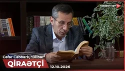Qiraətçi - Cəfər Cabbarlı, "Dilbər" (1-ci hissə ) | 12.10.2026