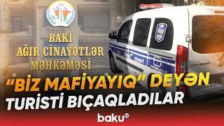 Mərakeşli turisti Bakıda niyə qətlə yetirdilər? | Hadisənin təfərrüatı - Baku TV