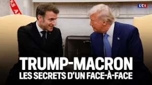 Trump-Macron : les secrets d'un face-à-face｜LCI