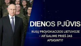 Rusų provokacijos Lietuvoje – ar galime prieš jas apsiginti? | DIENOS PJŪVIS