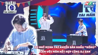 Siêu tài năng nhí | Tập 13 | DJ nhí Minh Trí khiến sân khấu “nóng” lên với màn kết hợp cùng DJ Zan!
