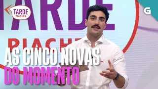 As cinco NOVAS que están dando que FALAR | TARDE PIACHES