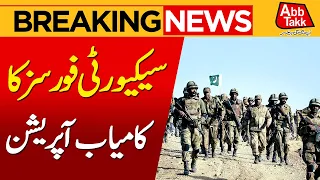 Security Forces Big Operation | ISPR Latest Update | Breaking News | Abbtakk News