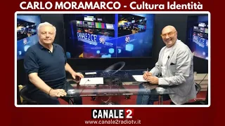 CANALE 2 C'E' - Carlo Moramarco - Cultura Idendità