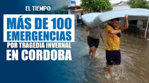 Con el agua al cuello: El grito de auxilio de las familias en Córdoba | EL TIEMPO