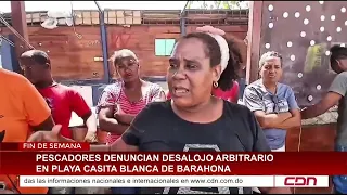 Pescadores denuncian desalojo arbitrario en playa Casita Blanca de Barahona