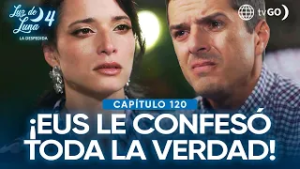 Luz de Luna 4: Eus decidió confesarle a Sofía todo lo que hizo en su pasado (Capítulo n° 120)