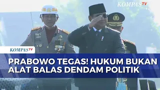 Prabowo di Hari Bhayangkara: Hukum Tak Boleh Jadi Alat Balas Dendam Politik dan Kriminalisasi