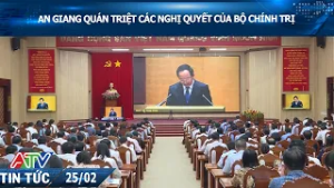 AN GIANG QUÁN TRIỆT CÁC NGHỊ QUYẾT CỦA BỘ CHÍNH TRỊ