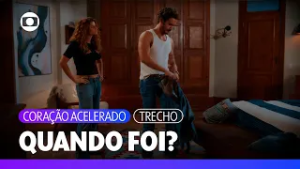 Agrado pergunta a João Raul quando ele disse que a ama para Naiane | Coração Acelerado | TV Globo