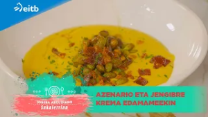 JOSEBA ARGUIÑANO SUKALERRIAN: Azenario eta jengibre krema edamameekin