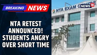 NTA Announces Retest After Exam Errors, But Students Question Short Preparation Time | News18
