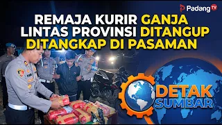 TEENAGE INTERPROVINCIAL MARIJUANA COURIER ARRESTED IN PASAMAN EGA