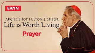 Prayer | Life Is Worth Living, with Bishop Sheen