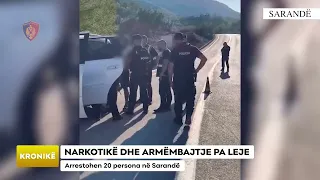 NARKOTIKË DHE ARMËMBAJTJE PA LEJE/ Arrestohen 20 persona në Sarandë
