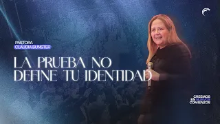 Pastor Claudia de Bunster - The Trial Does Not Define Your Identity
