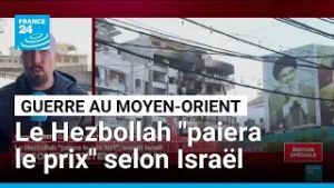 Guerre au Moyen-Orient : le conflit s'étend au Liban, le Hezbollah "paiera le prix fort"
