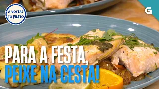 Para a FESTA, PEIXE na cesta! | A VOLTAS CO PRATO