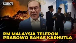 PM Malaysia Anwar Ibrahim Telepon Presiden Prabowo Bahas Kabut Asap Karhutla