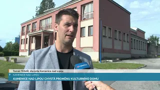 KAMENICE NAD LIPOU CHYSTÁ PROMĚNU KULTURNÍHO DOMU