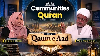 Communities in Quran || Qaum e Aad || Maulana Wasi H. Khan || Shaista I. Haider || Channel WIN