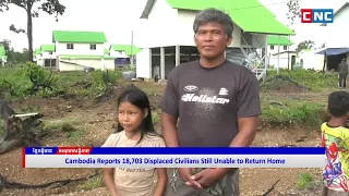 [VIDEO] Cambodia Reports 18,703 Displaced Civilians Still Unable to Return Home