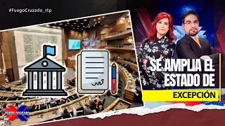 State of Exception: Measure extended for 90 days | Fuego Cruzado | 09-17-2026