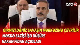 Qırmızı dəniz müharibəsinin SİRRİ - Türkiyə ABŞ-dən sonra regiona niyə daxil olur? - Hakan Fidan...