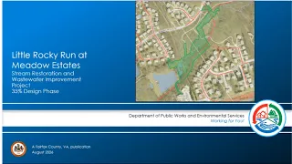 Little Rocky Run at Meadow Estates 35% Design - Initial Community Meeting