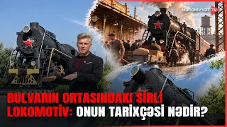 Dənizin sahilində “dəmir nəhəng”: Bulvardakı lokomotivin bilinməyən tarixçəsi