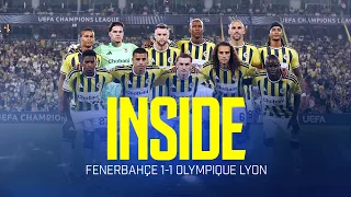 Inside: Fenerbahçe 🆚 Olympique Lyon