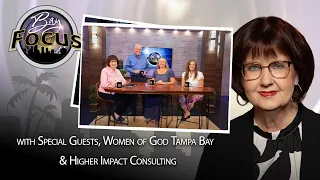 Bay Focus 759r - Women of God Tampa Bay and Higher Impact Consulting