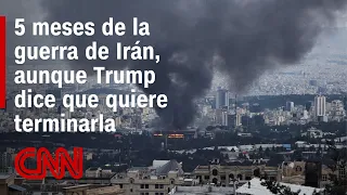 Trump said the war in Iran would last a few weeks, but it has been 5 months