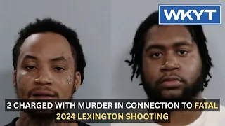2 charged with murder in connection to fatal 2024 Lexington shooting