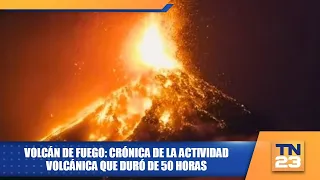 Volcán de Fuego: Crónica de la actividad volcánica que duró de 50 horas
