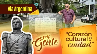 MI GENTE VÍA ARGENTINA “Corazón cultural de la ciudad”