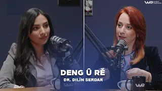 Deng û Rê - Dr. Dilîn Serdar | دەنگ و ڕێ - د. دلین سەردار